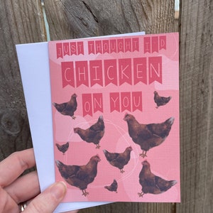 Just Though I&#39;d Chicken on You A2 Card - Blank Inside