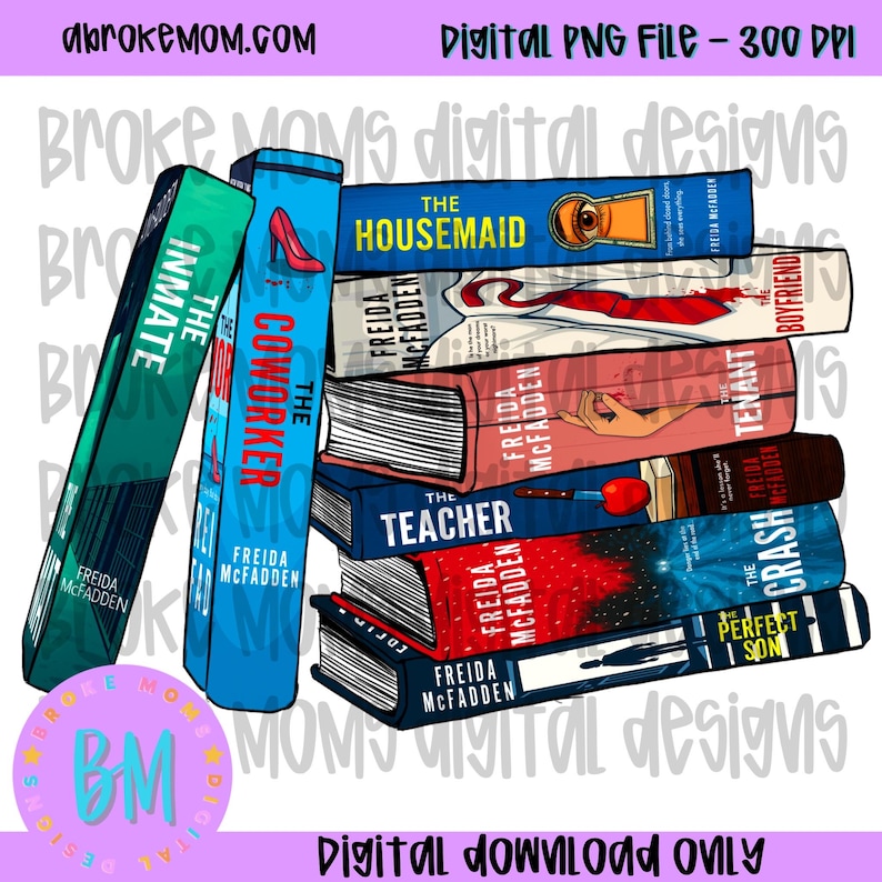 May include: Digital PNG file featuring a stack of books with titles like "The Inmate," "The Coworker," and "The Housemaid." The books are in various colors, including blue, green, and red, with the author's name, Freida McFadden, on the spines.