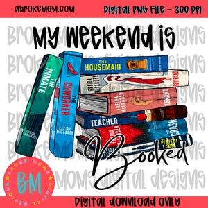 May include: A digital graphic showing a pile of books with titles such as "The Housemaid" and "The Inmate." The words "My weekend is Booked" are written in cursive. The design uses a red and teal colour scheme.