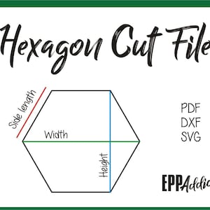 May include: A black and white diagram of a hexagon with labels for side length, width, and height. The text "Hexagon Cut Files" is at the top of the image. The text "PDF, DXF, SVG" is on the right side of the image. The text "EPPAddict" is at the bottom right of the image.