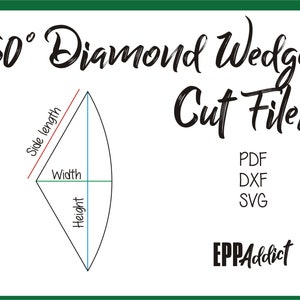 May include: Diagram of a 60 degree diamond wedge with labels for side length, width, and height.  Cut files available in PDF, DXF, and SVG formats.  EPPAddict.