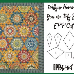 May include: A colourful quilt with a geometric pattern of circles and stars. The quilt is made using English Paper Piecing (EPP) and the image includes a title card that reads "Willyne Hammerstein You are My Sunshine EPP Cut Files" and a list of file types: PDF, DXF, SVG.