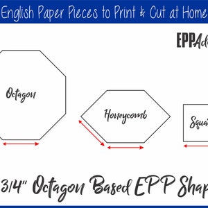 May include: Printable paper pieces for English Paper Piecing (EPP) projects. The shapes include a 3 1/4 inch octagon, a honeycomb, and a square. The image includes the text "EPPAddict" and "#DLOct0.75".