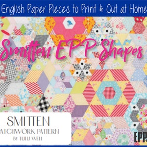 Lulu Well Smitten Quilt Print at Home Shapes for English Paper Piecing | EPP | Pieces | Download | Printable