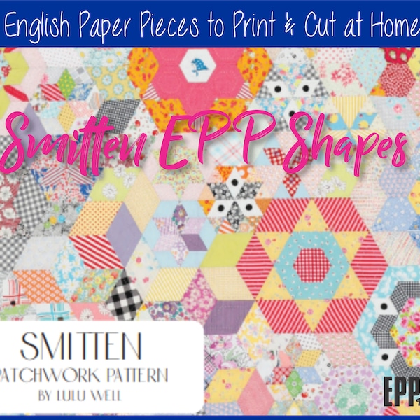 Lulu Well Smitten Quilt Print at Home Formes pour assemblage de papier anglais | PPE | Pièces | Télécharger | Imprimable