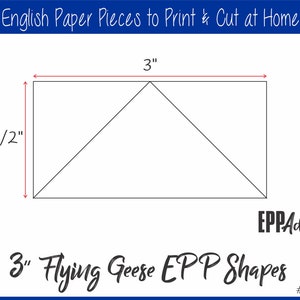 May include: A black and white line drawing of a 3-inch flying geese English paper piecing (EPP) shape. The shape is a triangle with a 3-inch base and a height of 1 1/2 inches. The text "EPPAddict" and "#DLGeese3.0" are also included in the image.