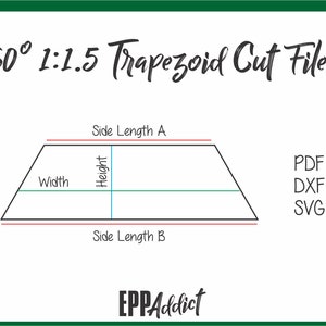 May include: Diagram of a trapezoid with labels for side length A, side length B, width, and height. The text "60° 1:1.5 Trapezoid Cut Files" is at the top of the diagram. The text "PDF, DXF, SVG" is on the right side of the diagram. The text "EPPAddict" is at the bottom of the diagram.