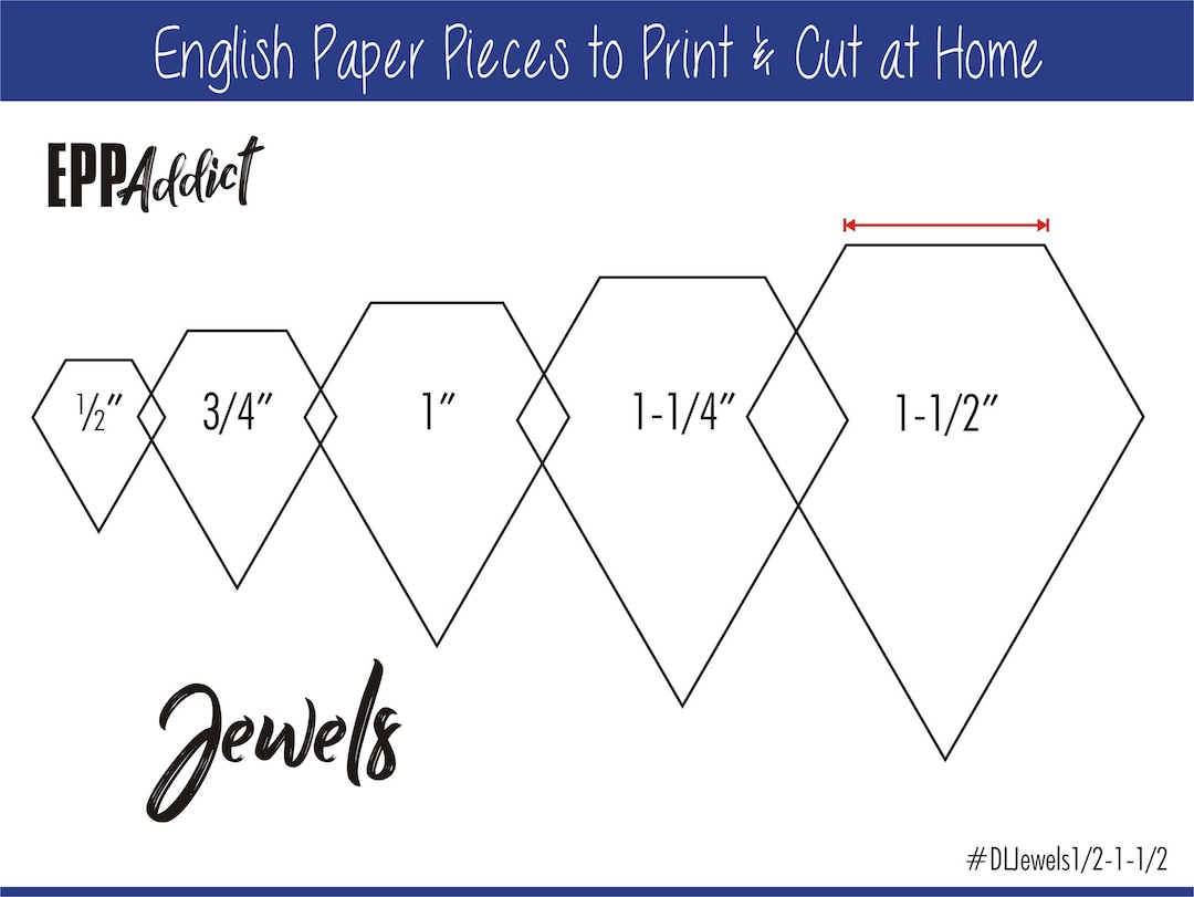 1/2 11/2 Print at Home Jewel Shapes for English Paper Piecing EPP
