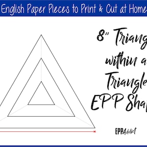 8&quot; Print at Home Triangle within a Triangle Shapes for English Paper Piecing | EPP | Pieces | Download | Templates | A4 & Letter