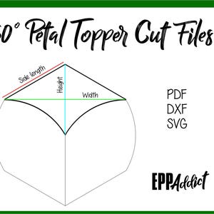 May include: Diagram of a 60-degree petal topper cut file, with labeled dimensions: side length, height, and width. The image includes file type options: PDF, DXF, and SVG. The logo for EPPAddict is in the bottom right corner.
