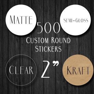 500 2&quot; Custom Round Stickers - Custom Clear Gloss Sticker - Custom Kraft Sticker - Logo Stickers - Clear Labels - Kraft Labels