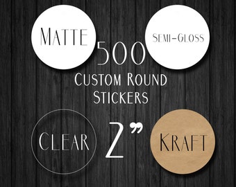 500 2" Custom Round Stickers - Custom Clear Gloss Sticker - Custom Kraft Sticker - Logo Stickers - Clear Labels - Kraft Labels