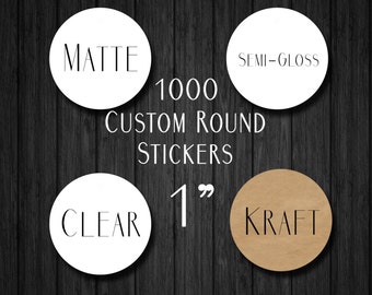 1000 1" Custom Round Stickers - Custom Clear Gloss Sticker - Custom Kraft Sticker - Logo Stickers - Clear Labels - Kraft Labels