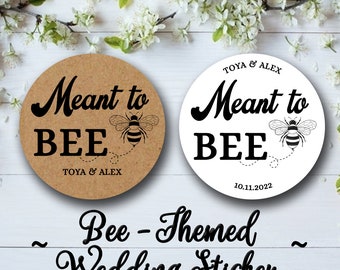 Meant to Bee • Custom Wedding Stickers • Custom Round Stickers - Custom Labels - Round Labels -  Custom Clear Stickers -  Custom Stickers