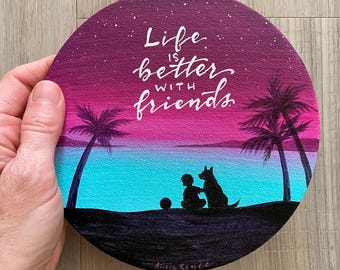 Life is Better with Friends