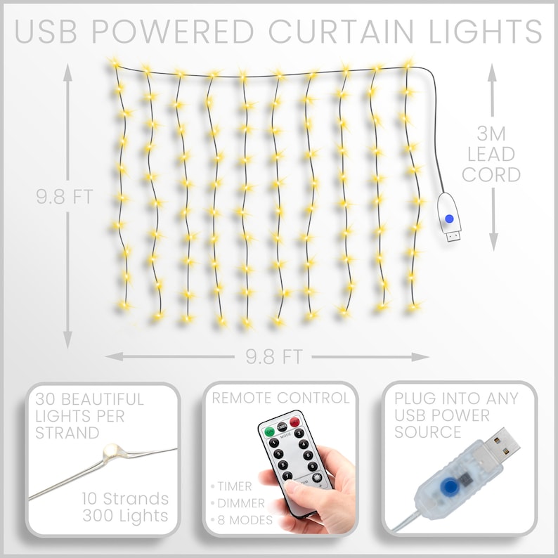 May include: USB powered curtain lights with 10 strands and 300 warm white lights. The lights are 3 metres long and 3 metres wide. The lights come with a remote control that has a timer, dimmer, and 8 modes. The lights can be plugged into any USB power source.