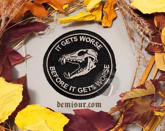 It Gets Worse Before It Gets Worse Embroidered High Quality Iron-On Patch | Sad Skull Society