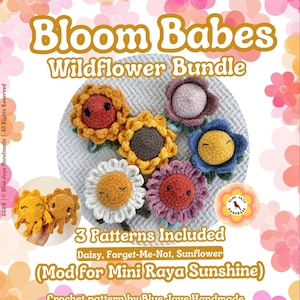 Bloom Babes Mod- 3 Patterns- Daisy, Forget-Me-Not, Sunflower | Flower Mod for Mini Raya Sunshine | Amigurumi Whimsical Crochet Pattern