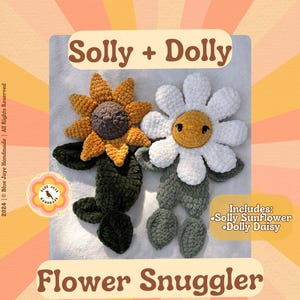 Solly and Dolly Flower Snuggler Crochet Pattern | Sunflower Daisy Snuggler Lovey Amigurumi Pattern | Whimsical Flower Crochet Pattern