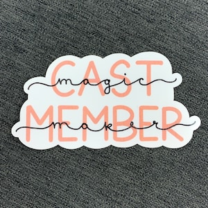 Disney Cast Member/Magic Maker - Water Resistant Vinyl Sticker