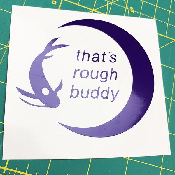 That's Rough Buddy - Vinyl Decal - Avatar the Last Airbender