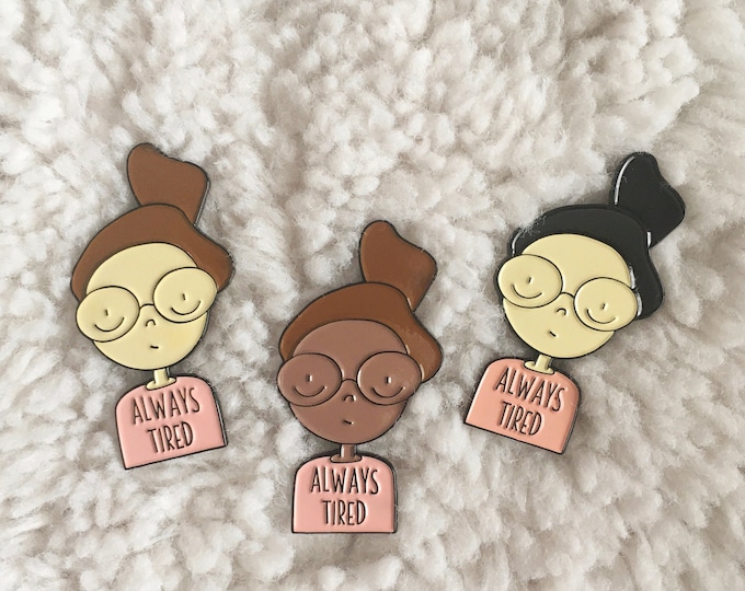 Always Tired Soft Enamel Pin