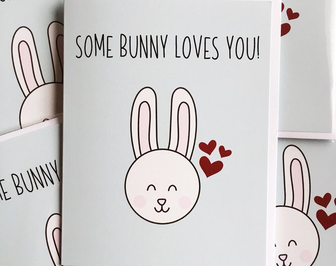 Some Bunny Loves You!