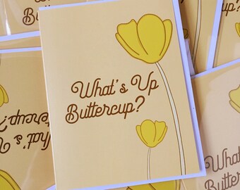 What's Up Buttercup? Blank Greeting Card