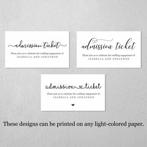 May include: Three printable admission ticket designs for a wedding engagement party. The text on the tickets reads "admission ticket" and "Please join us to celebrate the wedding engagement of: ISABELLA AND JONATHON".