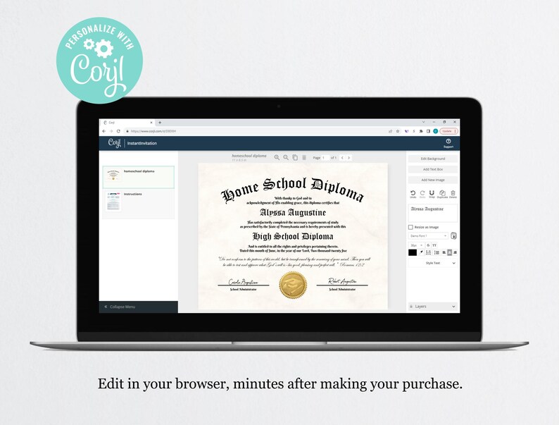 May include: A screenshot of a computer screen showing a website with a customizable diploma template. The diploma is for a Home School Diploma and is titled "Home School Diploma". The diploma is for Alyssa Augustine and is for a High School Diploma. The website has a toolbar with options to add text, images, and other elements to the diploma.