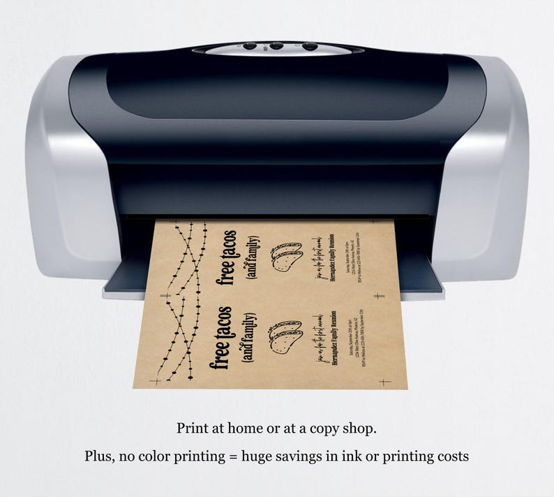 May include: A black and silver printer with a brown paper sheet coming out of the printer. The paper sheet has the text "free tacos (and family)" printed on it. The text is in black and the image is of a taco. The text "Print at home or at a copy shop. Plus, no colour printing = huge savings in ink or printing costs" is printed below the printer.