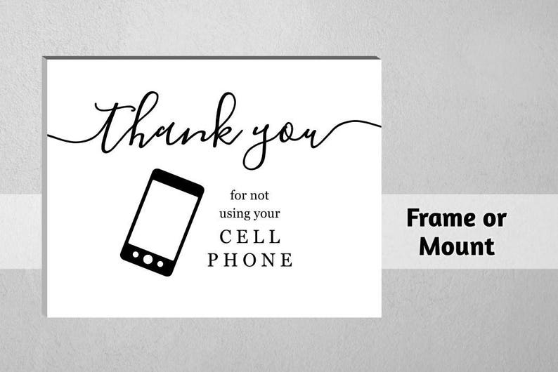 May include: Black and white printable sign that says "Thank you for not using your cell phone". The sign features a black silhouette of a cell phone.