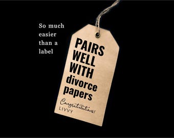 Divorce Gift : Divorce Wine Tag Template, Pairs Well with Divorce Papers, Printable Quick Easy Funny Party Gift for Her Download
