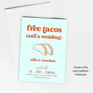 May include: Save the date card with a light blue background and orange text. The card says "free tacos (and a wedding)" with a drawing of two tacos. The card also includes the names "Julia & Jonathon", the date "5.22.2024", and the location "Scottsdale, Arizona".