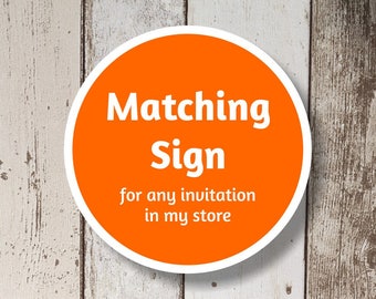 Matching Sign Design for Any Invitation in My Store - File Download