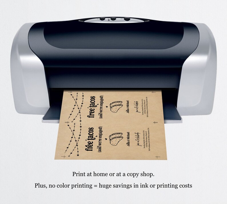 May include: A printer printing out a brown paper sign with the text "free tacos (and we're engaged)" and a drawing of two tacos. The sign is for a wedding or engagement party.