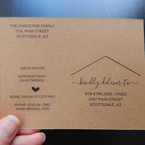 May include: A brown card with a house shape and the text "kindly deliver to" printed on it. The card also includes the text "The Augustine Family, 1234 Main Street, Scottsdale, AZ" and "We've moved! Different roof, same friends."  The card also includes the text "Bob & Melissa Jones, 4567 Main Street, Scottsdale, AZ".