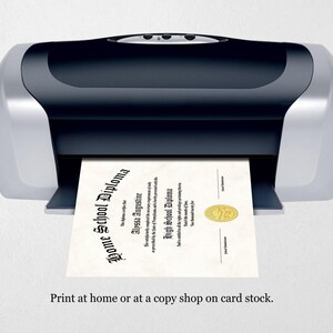 May include: A black and silver printer with a white sheet of paper coming out of the paper tray. The paper has a black and white text that reads "Home School Diploma" and "Alyssa Augustine". The text below the diploma reads "Print at home or at a copy shop on card stock."