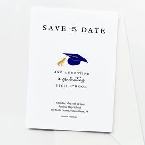 May include: Save the Date card with a blue graduation cap and gold tassel. The card says "Jon Augustine is graduating High School" and includes the date, time, and location of the graduation ceremony.