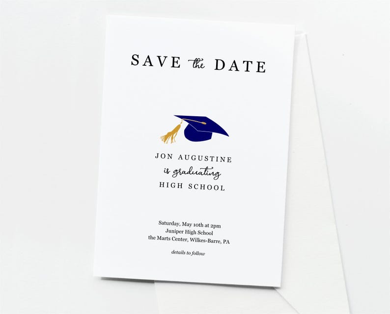 May include: Save the Date card with a blue graduation cap and gold tassel. The card says "Jon Augustine is graduating High School" and includes the date, time, and location of the graduation ceremony.