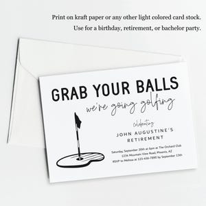 May include: A white card with black text that reads "Grab Your Balls We're Going Golfing" celebrating John Augustine's Retirement. The card includes a black and white illustration of a golf hole and flag. The card includes the date, time, location, and RSVP information.