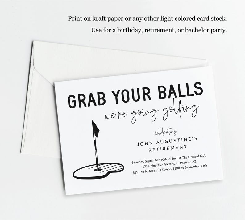 May include: A white card with black text that reads "Grab Your Balls We're Going Golfing" celebrating John Augustine's Retirement. The card includes a black and white illustration of a golf hole and flag. The card includes the date, time, location, and RSVP information.