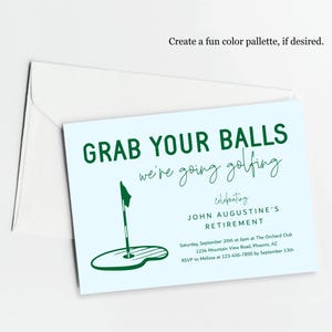 May include: A light blue invitation card with green text that reads "Grab Your Balls We're Going Golfing" celebrating John Augustine's Retirement. The invitation includes details for the event, including the date, time, location, and RSVP information.
