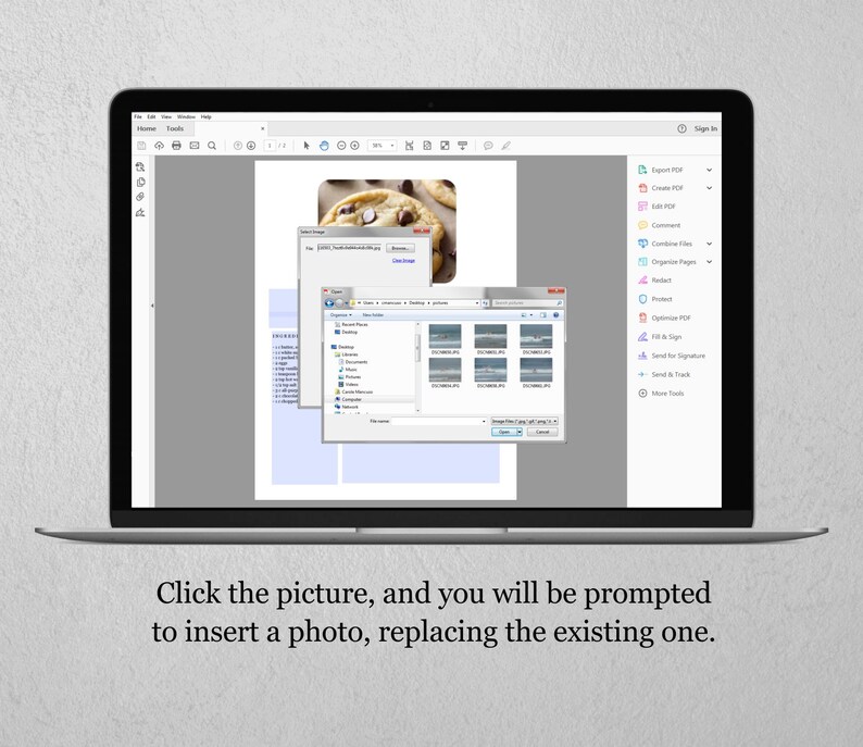 May include: A screenshot of a laptop screen showing a PDF editing software. The software has a toolbar with options to export, create, edit, combine, organize, protect, optimize, fill and sign, send and track, and more. The software is open to a document with a picture of a chocolate chip cookie. The user is prompted to click the picture to insert a new photo.