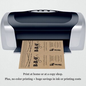 May include: A printer printing out two brown paper cards with the text "BBQ" and "BBQ" in black script. The text "Isabella & Jonar" is also printed on the cards. The text "Print at home or at a copy shop. Plus, no color printing = huge savings in ink or printing costs" is printed below the printer.