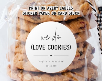 We Do Love Cookies Label Template - Wedding Favor Cookie Label Sticker / Tag, Round Printable Seal, Digital File Download