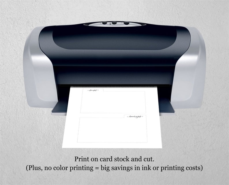 May include: A black and silver printer with a white sheet of paper coming out of it. The paper has the text "Print on card stock and cut. (Plus, no color printing = big savings in ink or printing costs)" printed on it.
