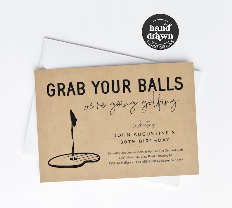 May include: A brown paper invitation with black text that reads "Grab Your Balls We're Going Golfing" celebrating John Augustine's 30th birthday. The invitation includes a black and white illustration of a golf hole and flag.