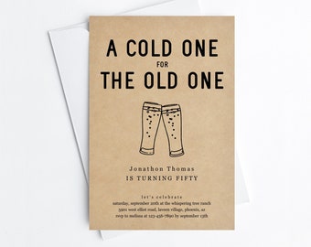A Cold One for the Old One Funny Adult Birthday Party Invitation Template, Fun Printable Brewery Invite Evite, 30th 40th 50th 60th Man Woman
