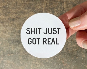 60 Shit Just Got Real Stickers - Set of 60 2" Round Favor Labels